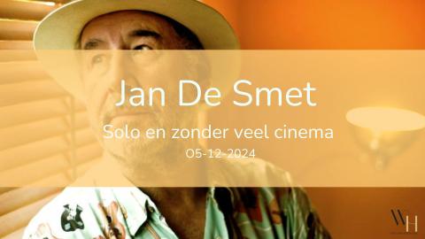 Optreden: Jan De Smet - Solo en zonder veel cinema © Jan De Smet