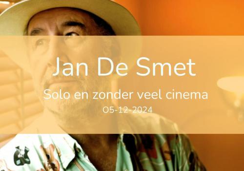 Optreden: Jan De Smet - Solo en zonder veel cinema © Jan De Smet